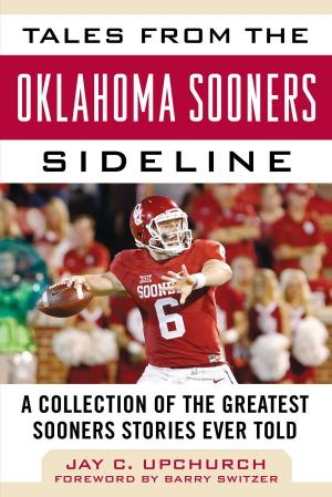 Cover of the book Tales from the Oklahoma Sooners Sideline by Jim Prime, Bill Nowlin