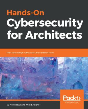 Cover of the book Hands-On Cybersecurity for Architects by Lipika Pal