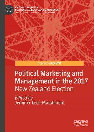 Cover of the book Political Marketing and Management in the 2017 New Zealand Election by Jim Vernon