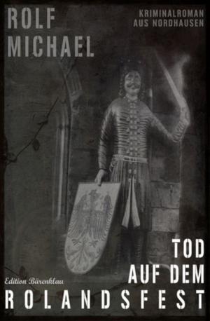 Cover of the book Tod auf dem Rolandsfest by Manfred Weinland