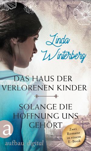 Cover of the book Das Haus der verlorenen Kinder & Solange die Hoffnung uns gehört by Steven Mathison