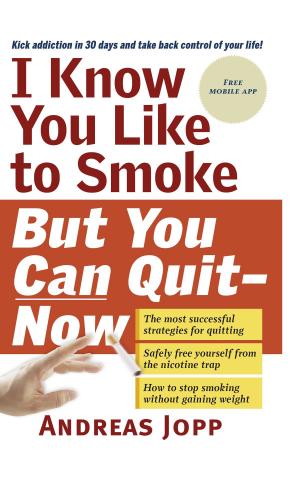 Cover of the book I Know You Like to Smoke, But You Can Quit―Now by Robert Breton