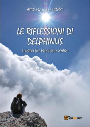 Cover of the book Le riflessioni di Delphinus by Antonio Belsito