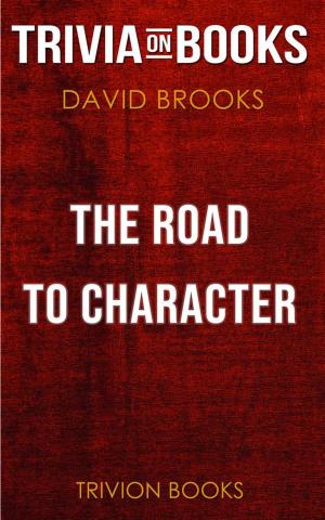 Cover of The Road to Character by David Brooks (Trivia-On-Books)