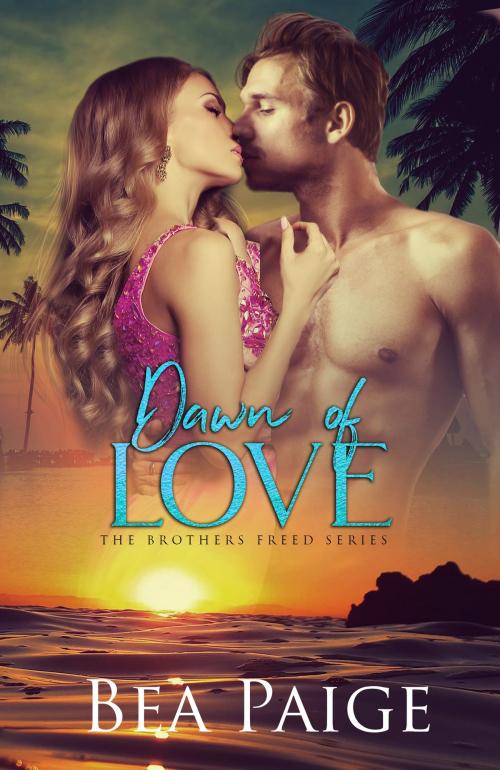 Cover of the book Dawn of Love by Bea Paige, Bea Paige