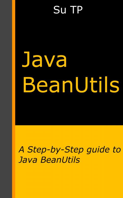 Cover of the book Java BeanUtils by Su TP, Su TP