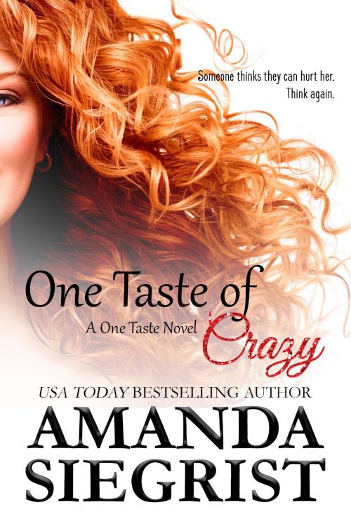 Cover of the book One Taste of Crazy by Amanda Siegrist, Amanda Siegrist