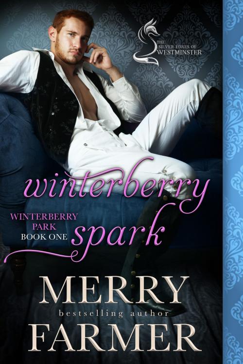 Cover of the book Winterberry Spark: A Silver Foxes of Westminster Novella by Merry Farmer, Merry Farmer