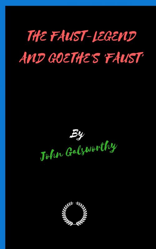 Cover of the book THE FAUST-LEGEND AND GOETHE'S 'FAUST' by H. B. COTTERILL, Jwarlal