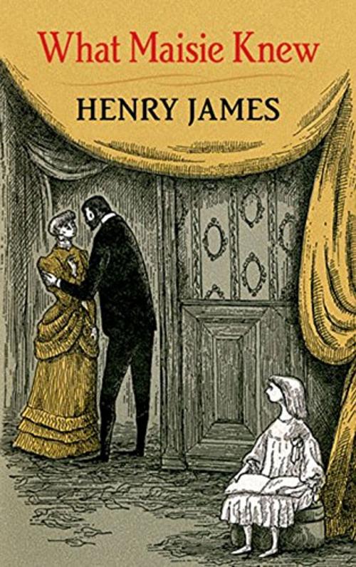 Cover of the book What Maisie Knew by Henry James, MARQUES Publishing