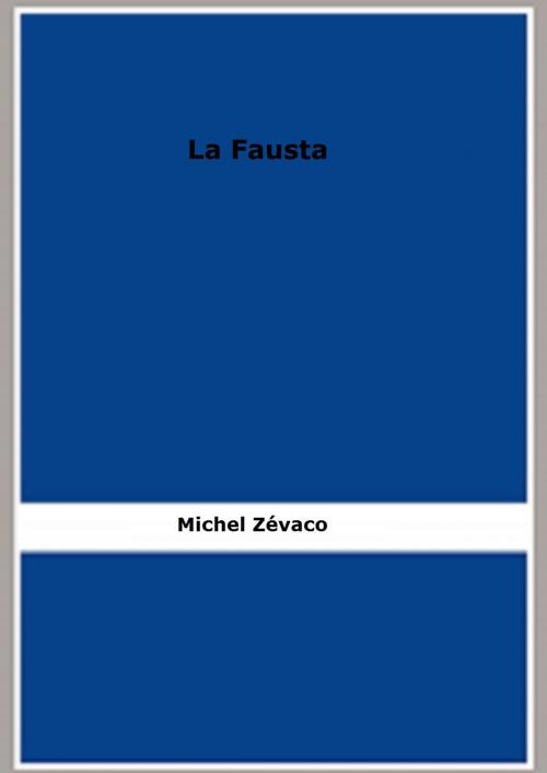 Cover of the book La Fausta by Michel Zévaco, FB Editions