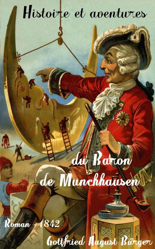 Cover of the book Histoire et aventures du Baron de Munchhausen by Gottfried August Bürger, Alexandre Josquin, Charles Warée (Paris) 1842