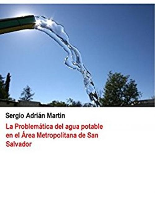 Cover of the book Problemática del agua potable en el área metropolitana de San Salvador by Sergio Martin, Sergio Adrián Martin