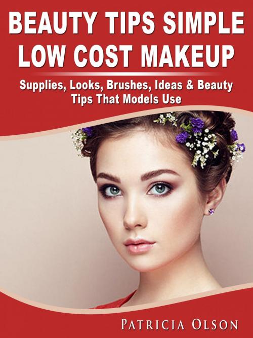 Cover of the book Beauty Tips Simple Low Cost Makeup by Patricia Olson, HSE Guides