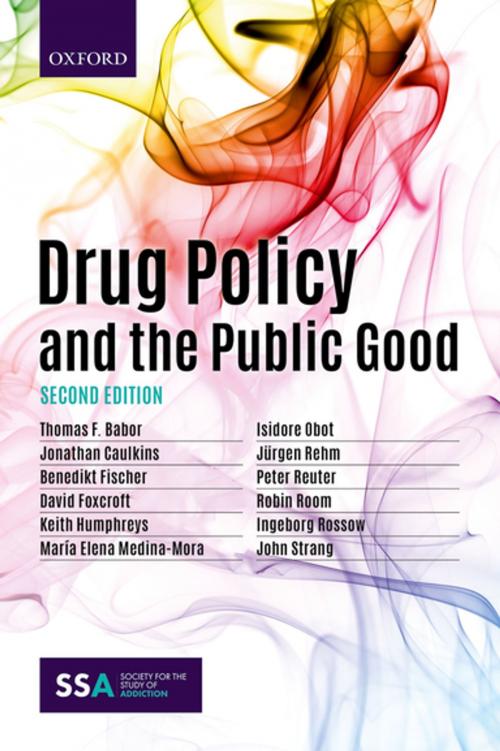 Cover of the book Drug Policy and the Public Good by Thomas Babor, Jonathan Caulkins, Benedikt Fischer, David Foxcroft, Keith Humphreys, María Elena Medina-Mora, Isidore Obot, Jürgen Rehm, Peter Reuter, Robin Room, Ingeborg Rossow, John Strang, OUP Oxford