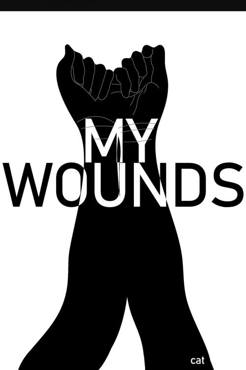 Cover of the book My Wounds by Cat (No Last Name), Cat (No Last Name)