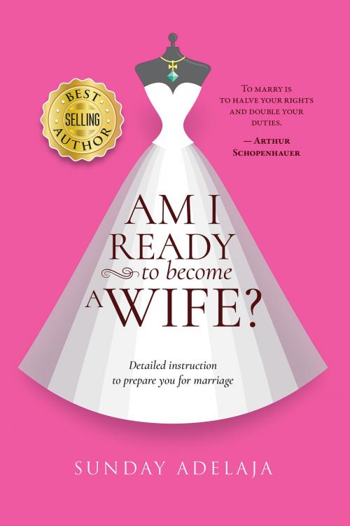 Cover of the book Am I Ready to Become a Wife? by Sunday Adelaja, Golden Truth