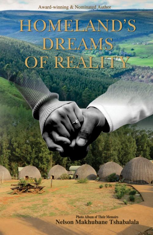 Cover of the book Homeland’s Dreams Of Reality by Nelson Makhubane Tshabalala, Nelson Makhubane Tshabalala