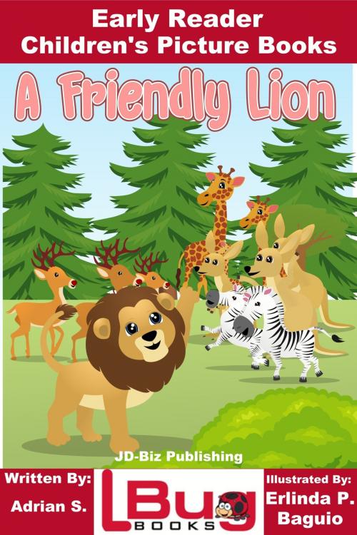 Cover of the book A Friendly Lion: Early Reader - Children's Picture Books by Adrian S., Erlinda P. Baguio, Mendon Cottage Books