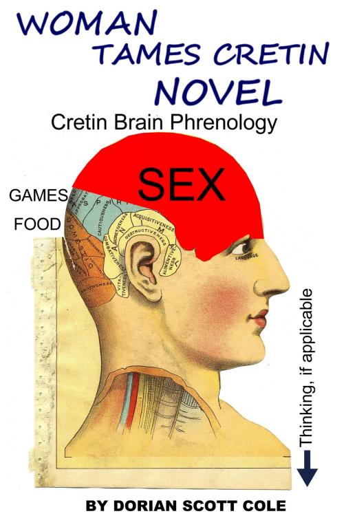 Cover of the book Woman Tames Cretin by Dorian Scott Cole, Dorian Scott Cole