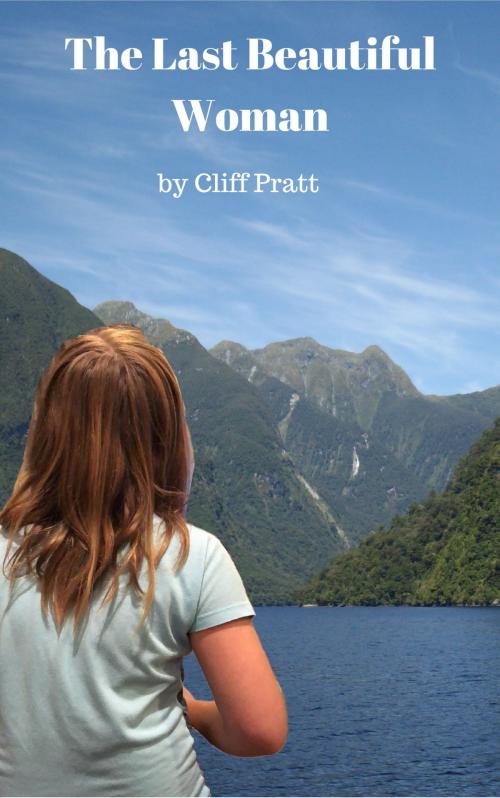 Cover of the book The Last Beautiful Woman by Cliff Pratt, Cliff Pratt