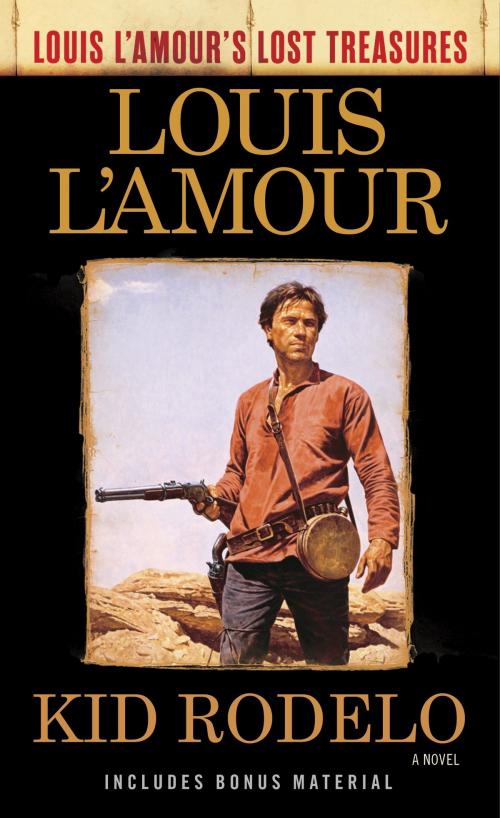 Cover of the book Kid Rodelo (Louis L'Amour's Lost Treasures) by Louis L'Amour, Random House Publishing Group