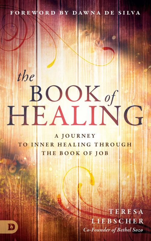 Cover of the book The Book of Healing by Teresa Liebscher, Destiny Image, Inc.