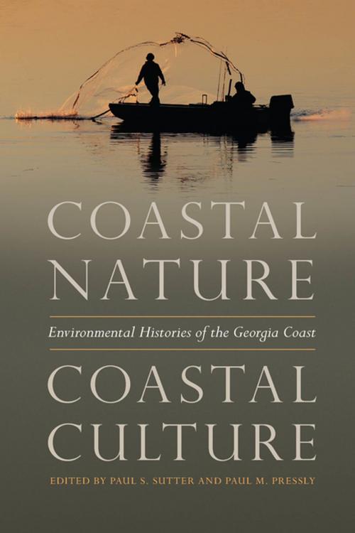 Cover of the book Coastal Nature, Coastal Culture by William Boyd, S. Edelson, Edda L. Fields-Black, Christopher Manganiello, Tiya Miles, Janisse Ray, James Giesen, Sarah Ross, Mart A. Stewart, David Hurst Thomas, Albert G. Way, University of Georgia Press