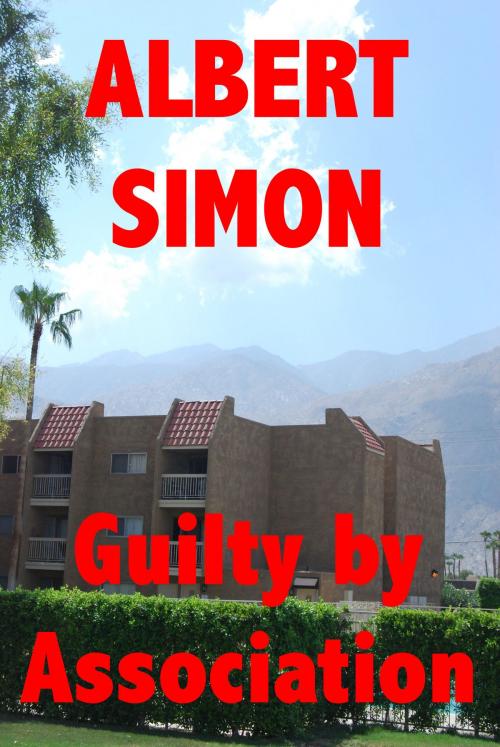 Cover of the book Guilty by Association: A Henry Wright Mystery by Albert Simon, Ocotillo Books