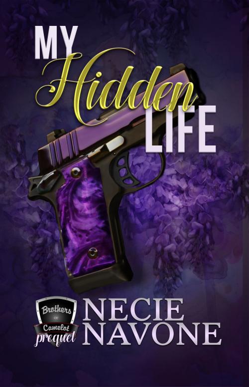 Cover of the book My Hidden Life by Necie Navone, Brothers of Camelot Publishing