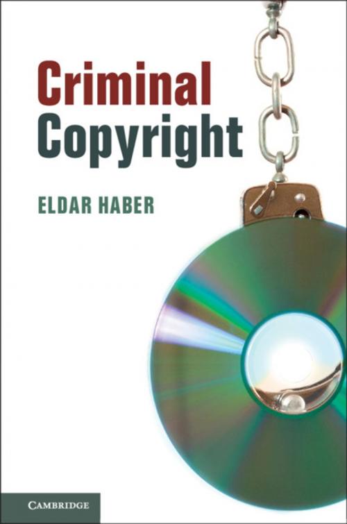 Cover of the book Criminal Copyright by Eldar Haber, Cambridge University Press