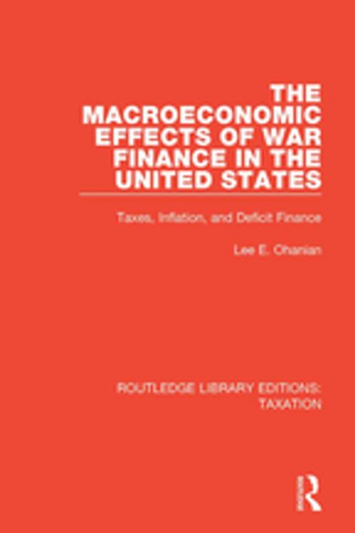 Cover of the book The Macroeconomic Effects of War Finance in the United States by Lee E. Ohanian, Taylor and Francis