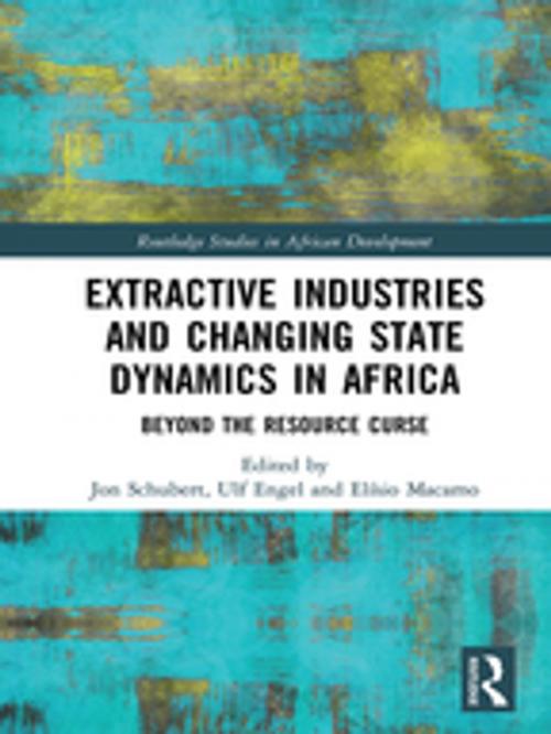 Cover of the book Extractive Industries and Changing State Dynamics in Africa by , Taylor and Francis
