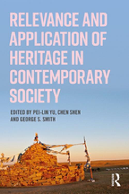 Cover of the book Relevance and Application of Heritage in Contemporary Society by , Taylor and Francis