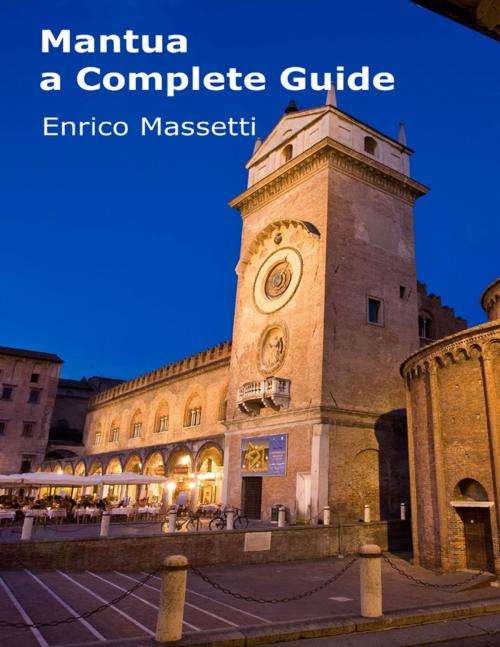 Cover of the book Mantua - A Complete Guide by Enrico Massetti, Lulu.com