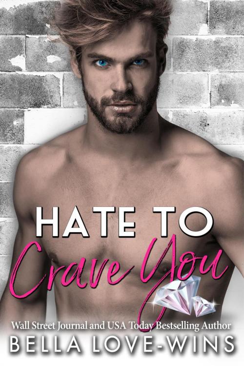 Cover of the book Hate to Crave You by Bella Love-Wins, Bella Love-Wins Books