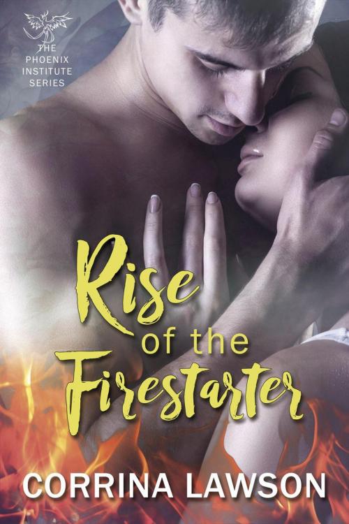 Cover of the book Rise of the Firestarter by Corrina Lawson, Corrina Lawson