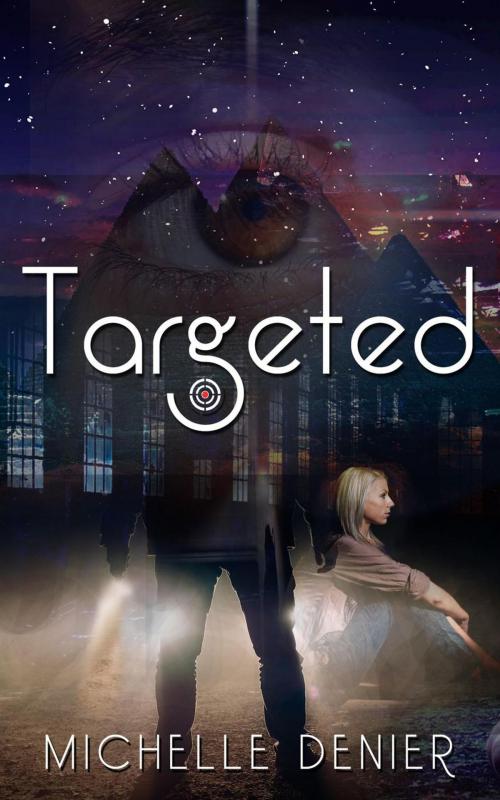 Cover of the book Targeted by Michelle Denier, Michelle Denier