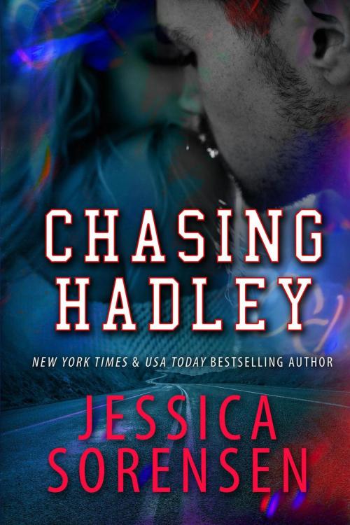 Cover of the book Chasing Hadley by Jessica Sorensen, Jessica Sorensen