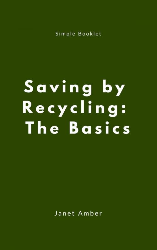 Cover of the book Saving by Recycling: The Basics by Janet Amber, Personal Growth