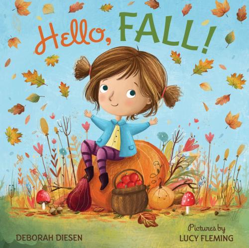 Cover of the book Hello, Fall! by Deborah Diesen, Farrar, Straus and Giroux (BYR)