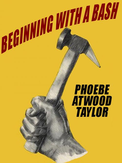 Cover of the book Beginning with a Bash by Phoebe Atwood Taylor, Alice Tilton, Wildside Press LLC