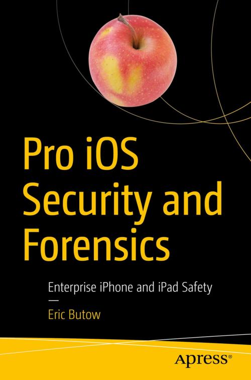 Cover of the book Pro iOS Security and Forensics by Eric Butow, Apress