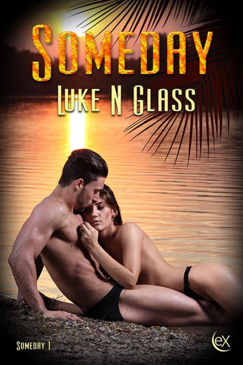 Cover of the book Someday by Luke N. Glass, eXtasy Books Inc