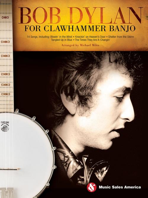 Cover of the book Bob Dylan for Clawhammer Banjo by Bob Dylan, Michael Miles, Hal Leonard