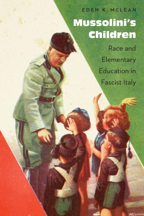 Cover of the book Mussolini's Children by Eden K. McLean, UNP - Nebraska