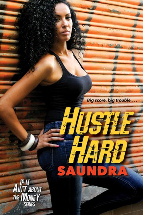 Cover of the book Hustle Hard by Saundra, Kensington Books
