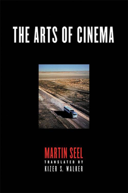 Cover of the book The Arts of Cinema by Martin Seel, Cornell University Press