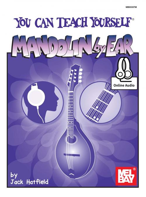 Cover of the book You Can Teach Yourself Mandolin By Ear by Jack Hatfield, Mel Bay Publications, Inc.