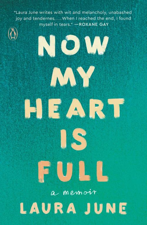 Cover of the book Now My Heart Is Full by Laura June, Penguin Publishing Group